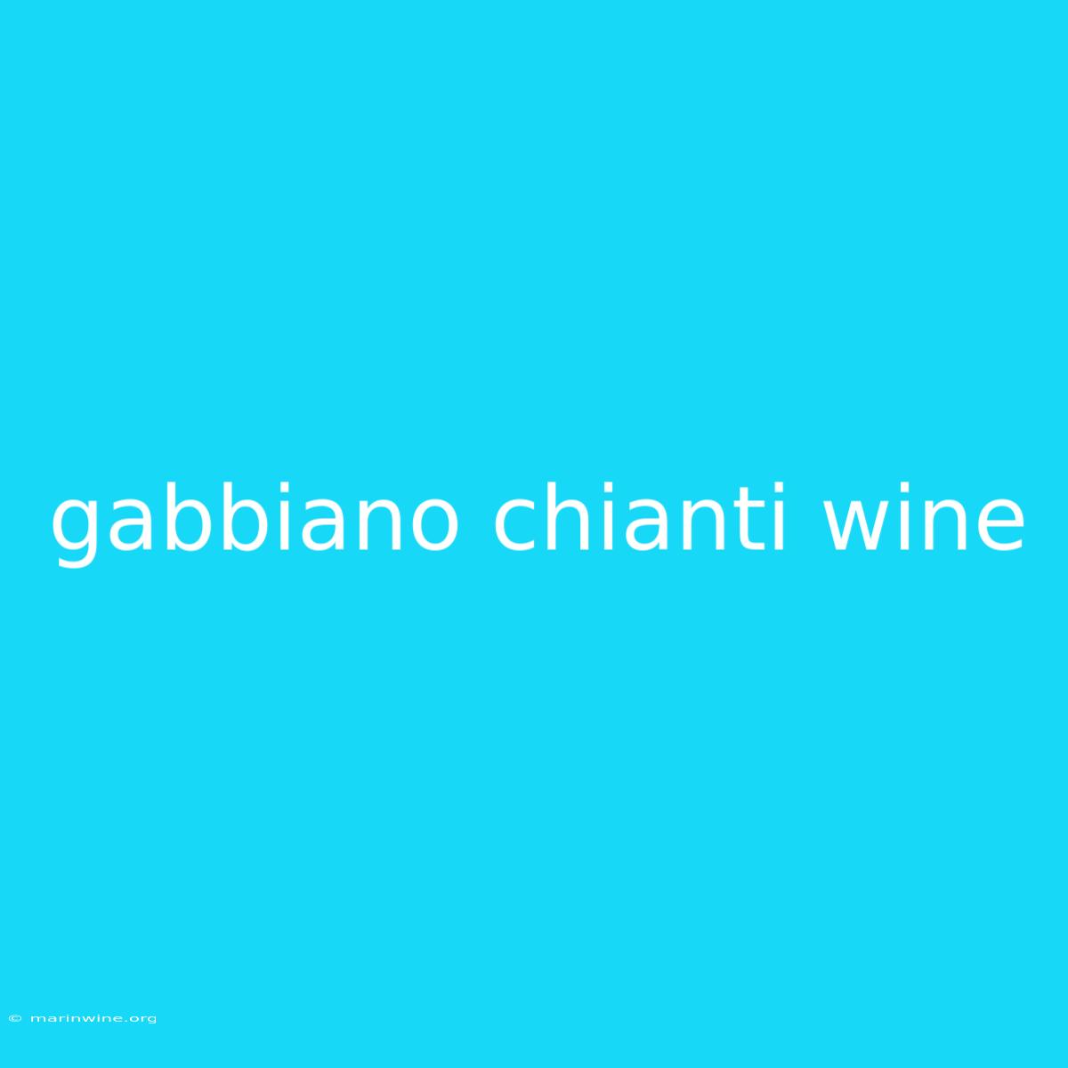 Gabbiano Chianti Wine