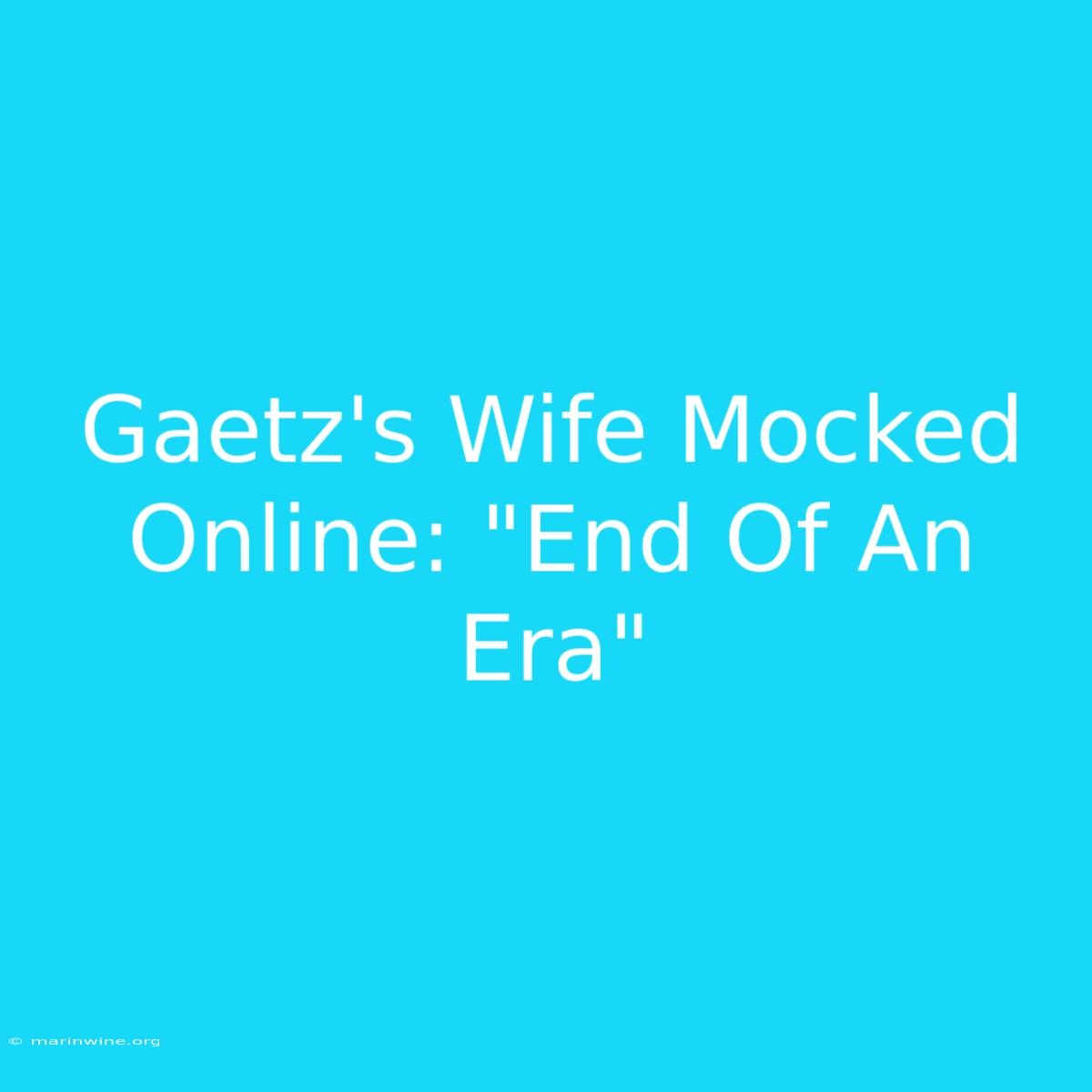 Gaetz's Wife Mocked Online: 