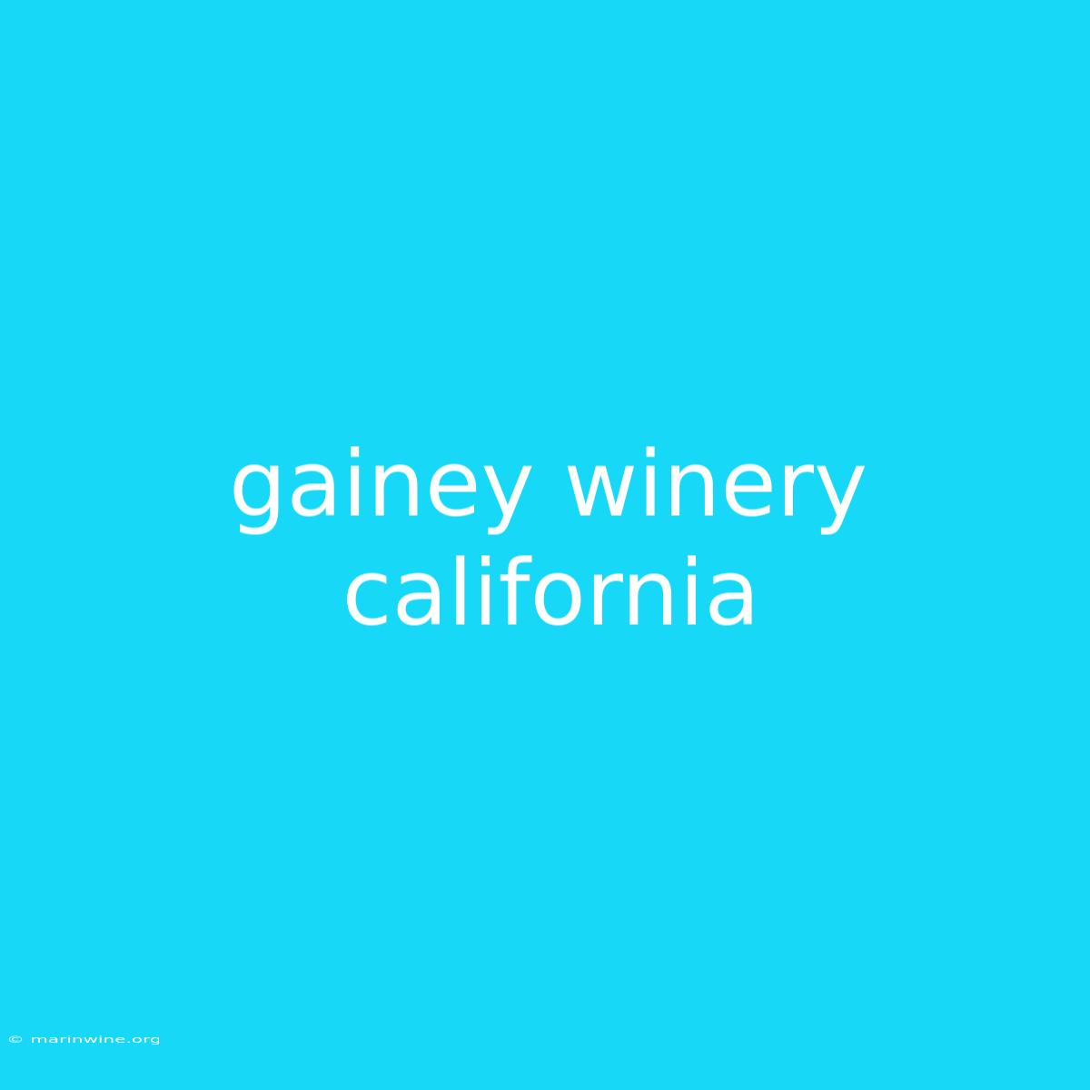 Gainey Winery California