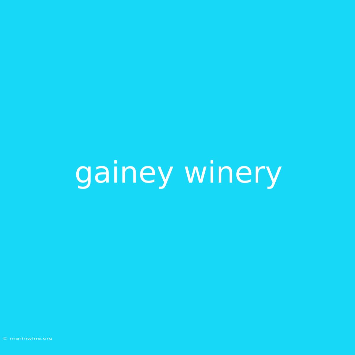 Gainey Winery