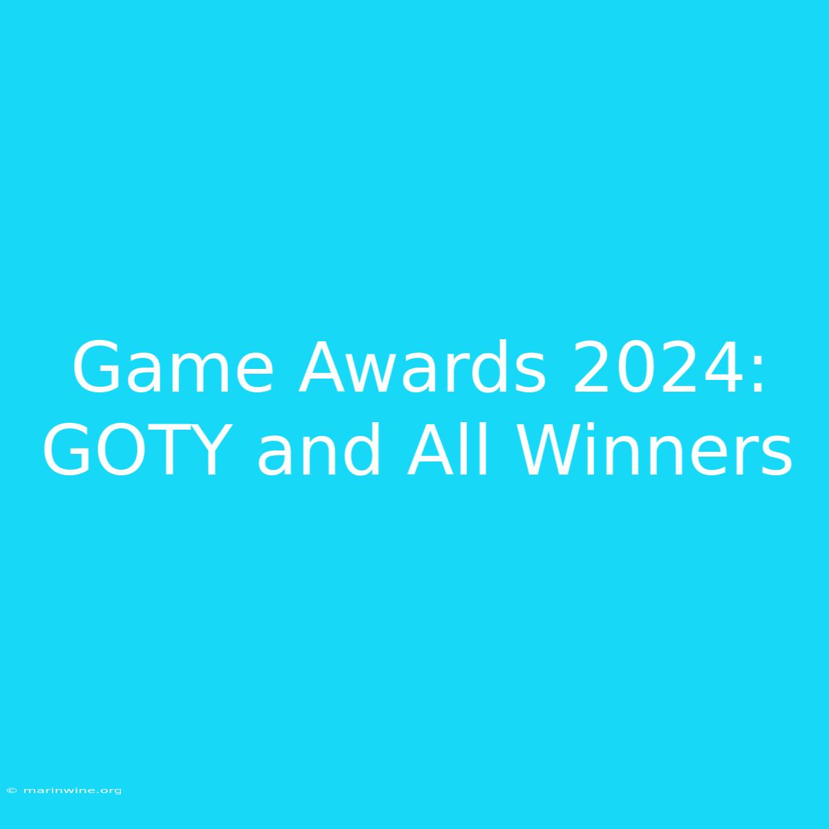 Game Awards 2024: GOTY And All Winners