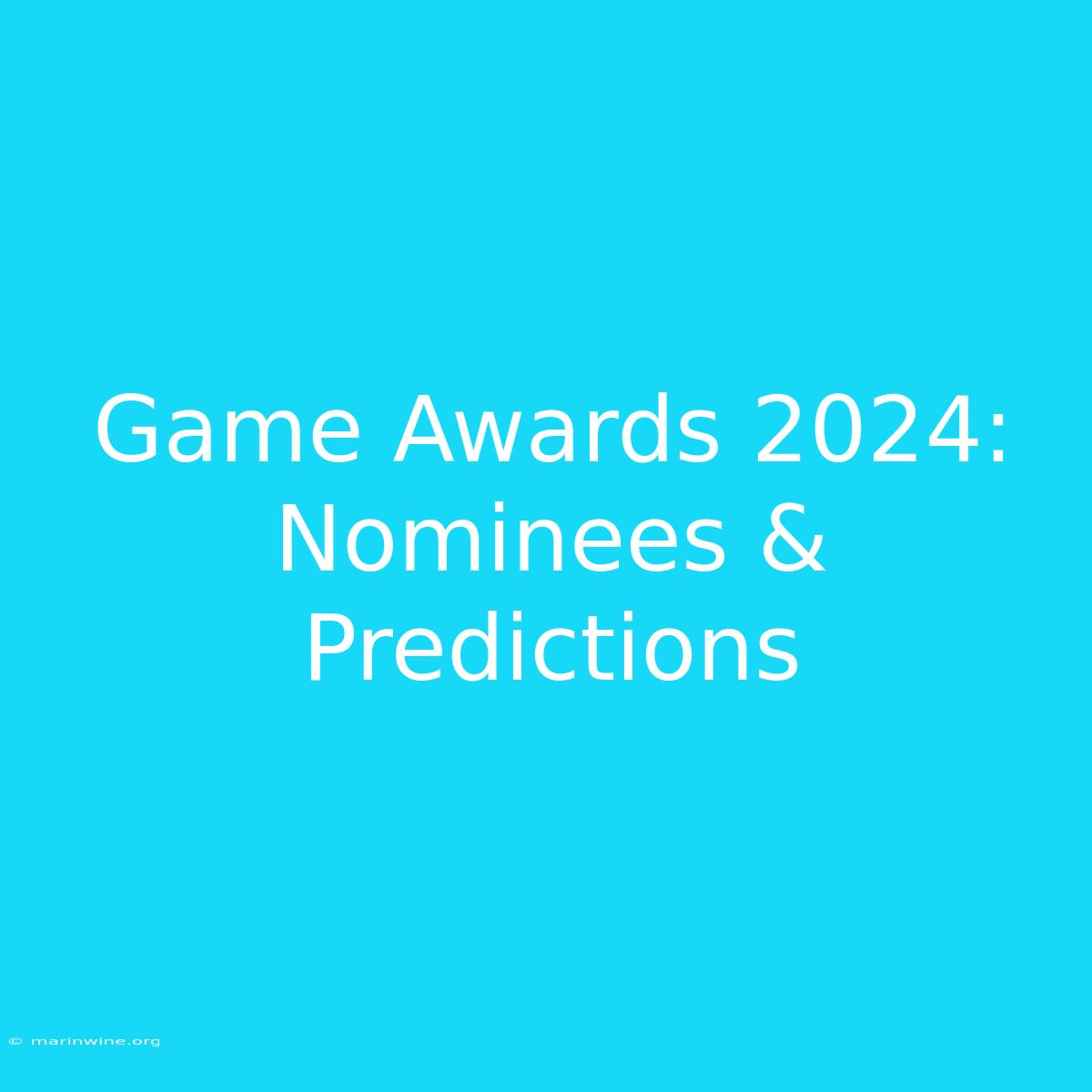 Game Awards 2024: Nominees & Predictions