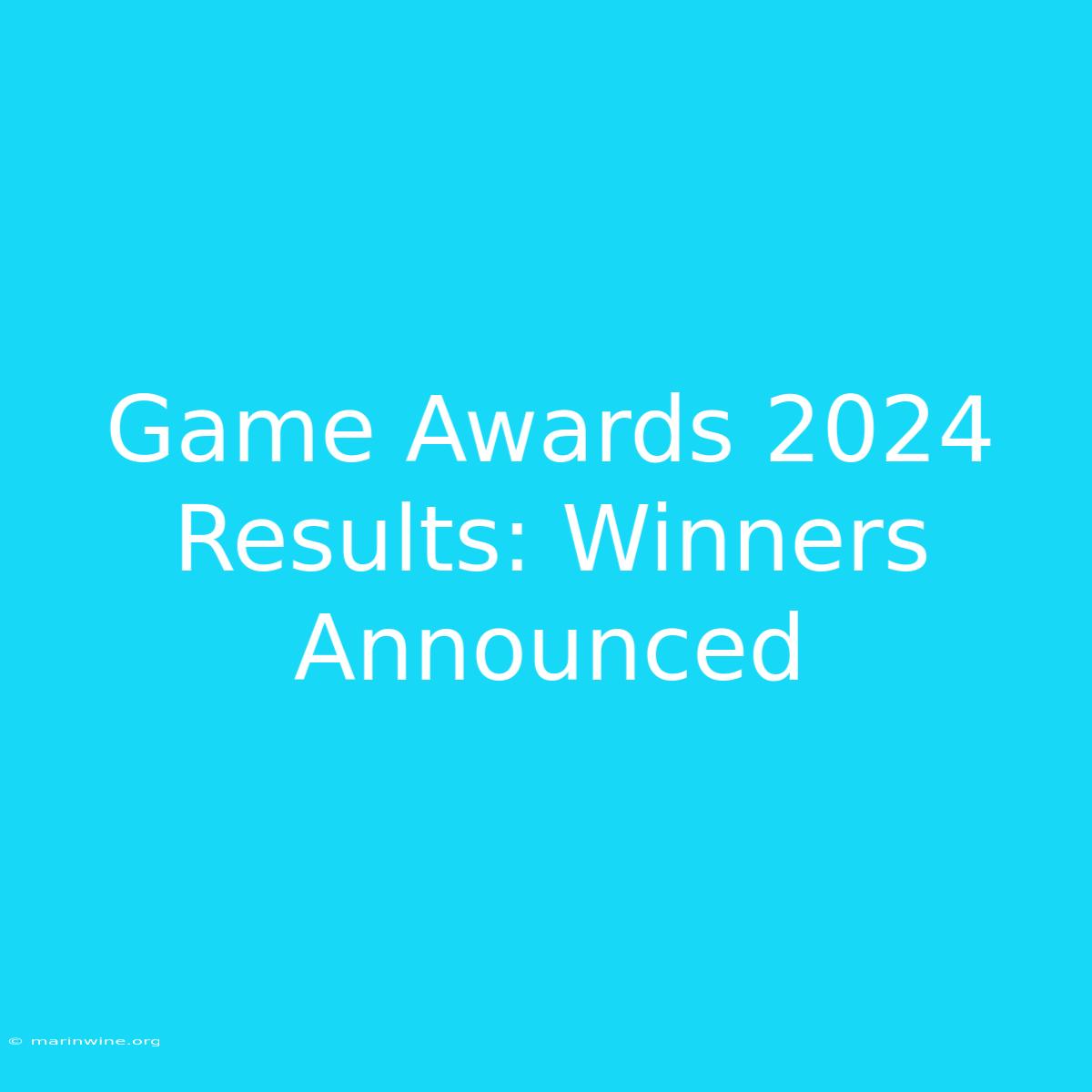 Game Awards 2024 Results: Winners Announced