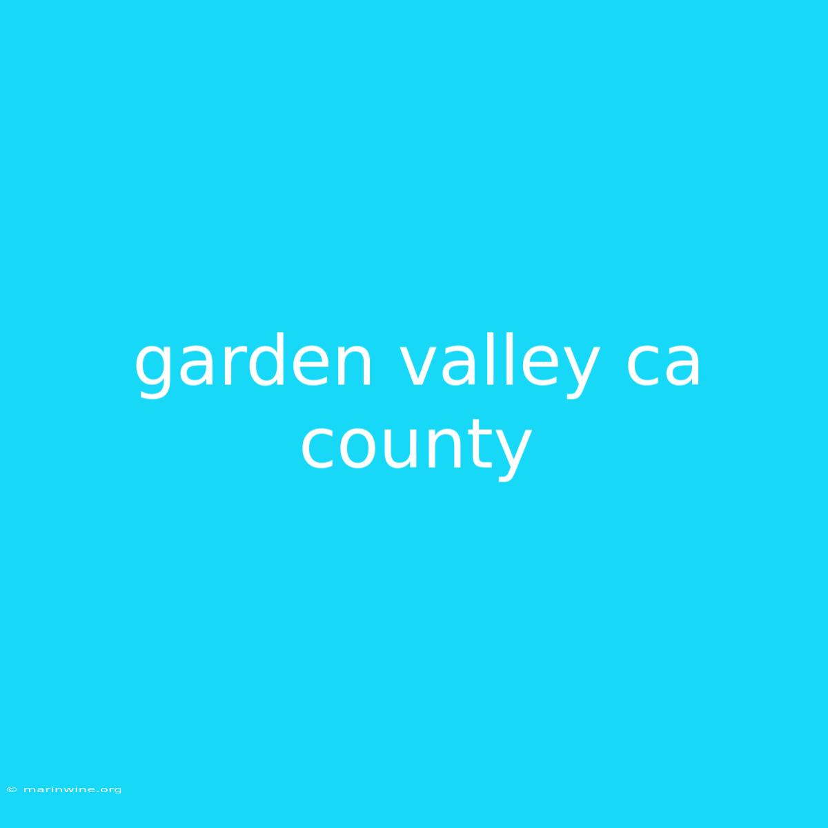 Garden Valley Ca County