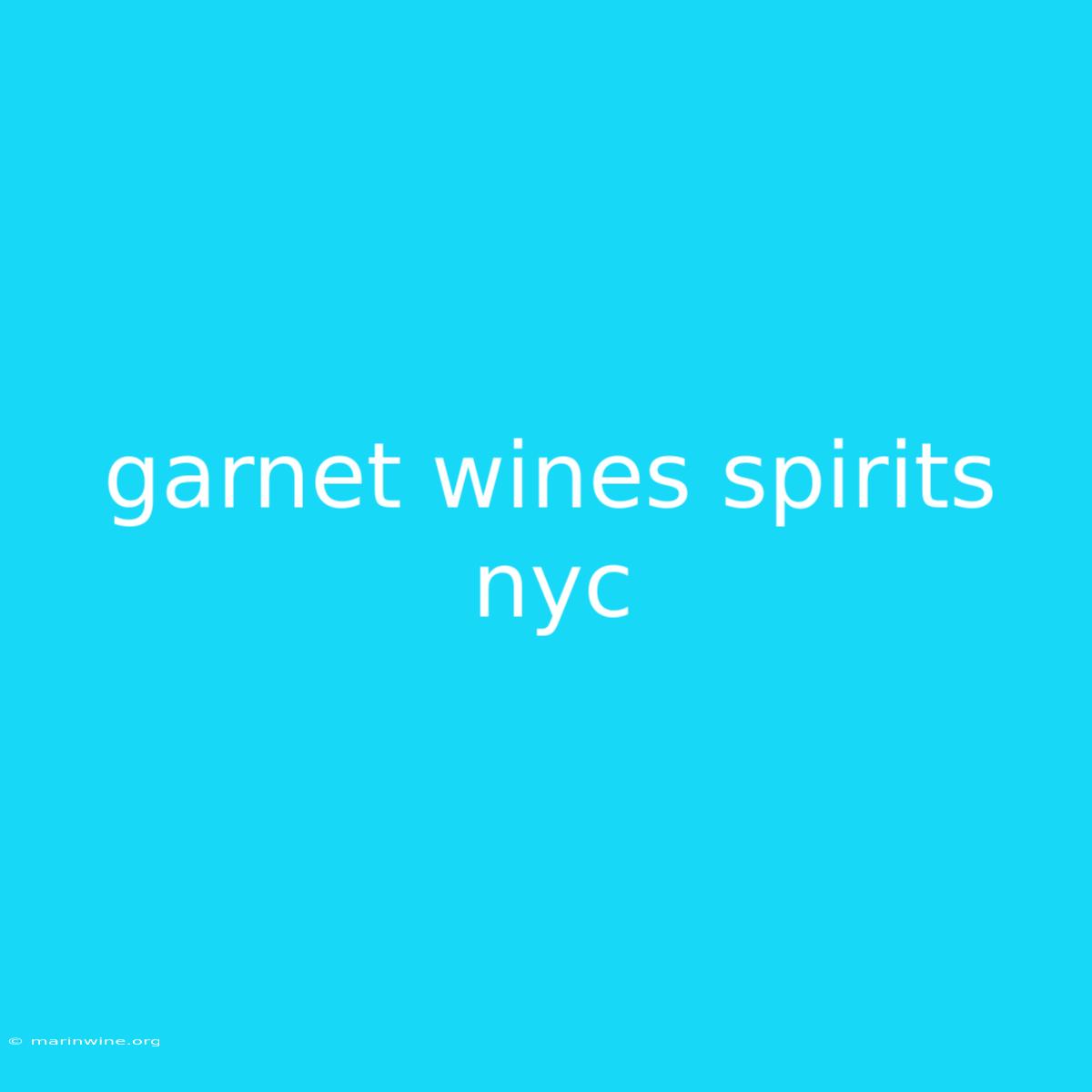 Garnet Wines Spirits Nyc