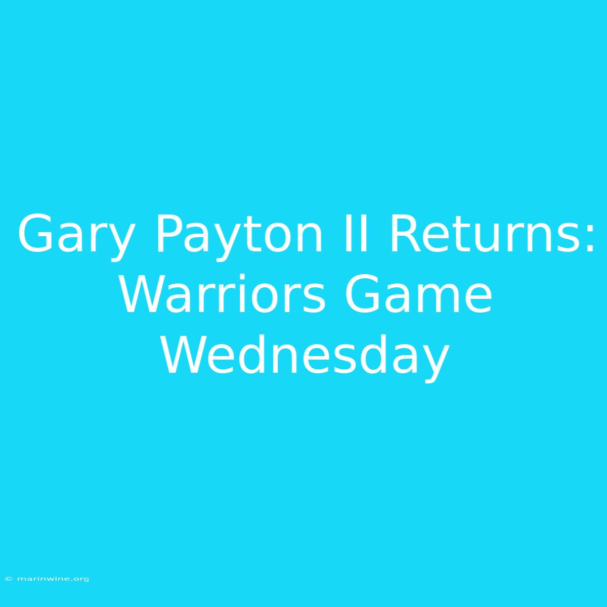 Gary Payton II Returns: Warriors Game Wednesday