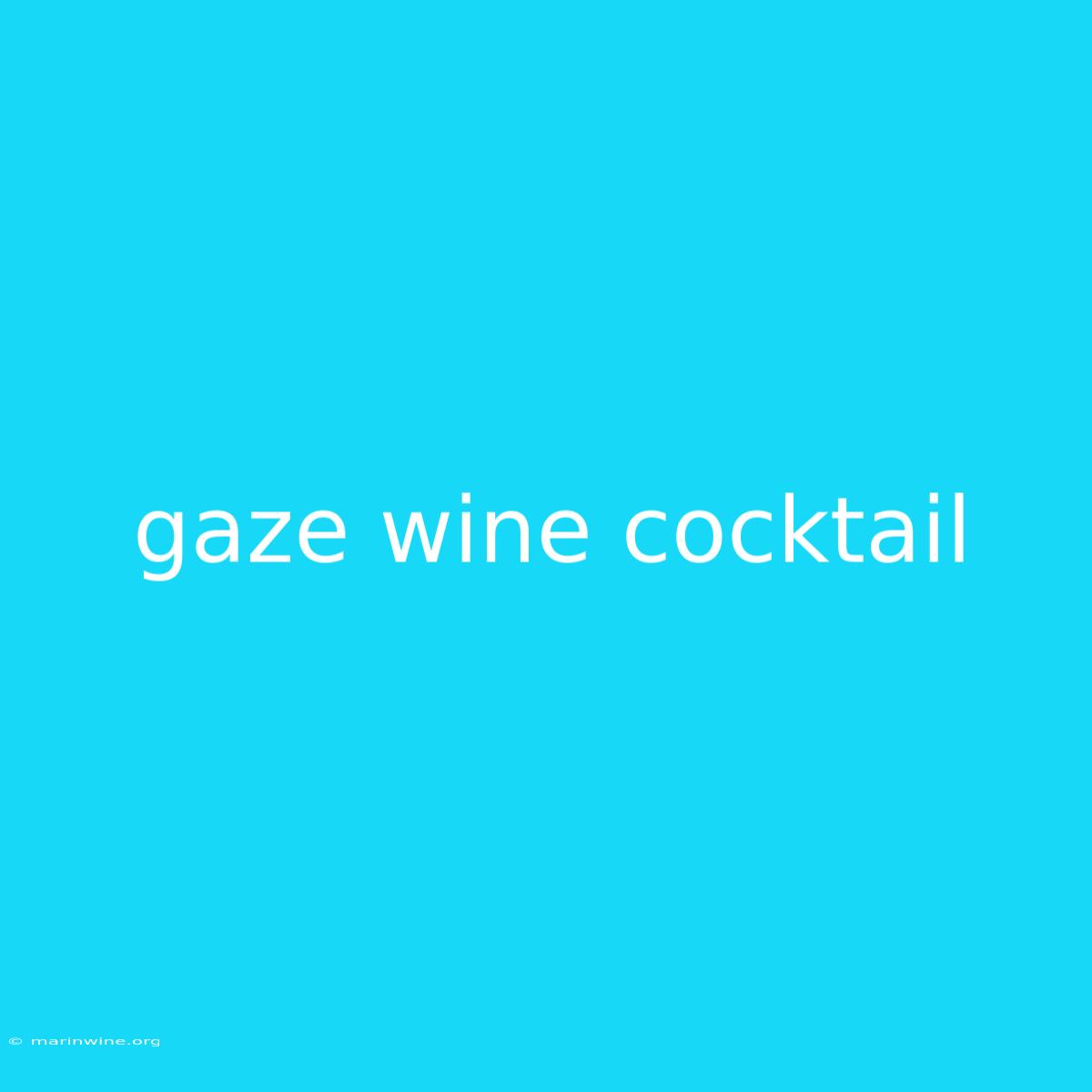 Gaze Wine Cocktail