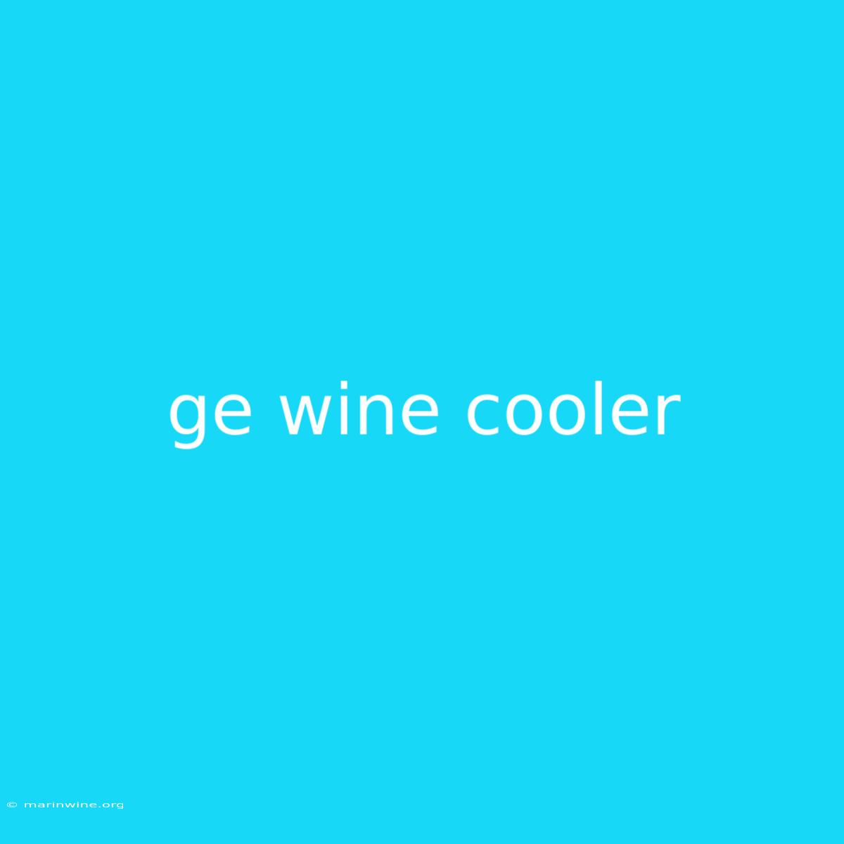 Ge Wine Cooler