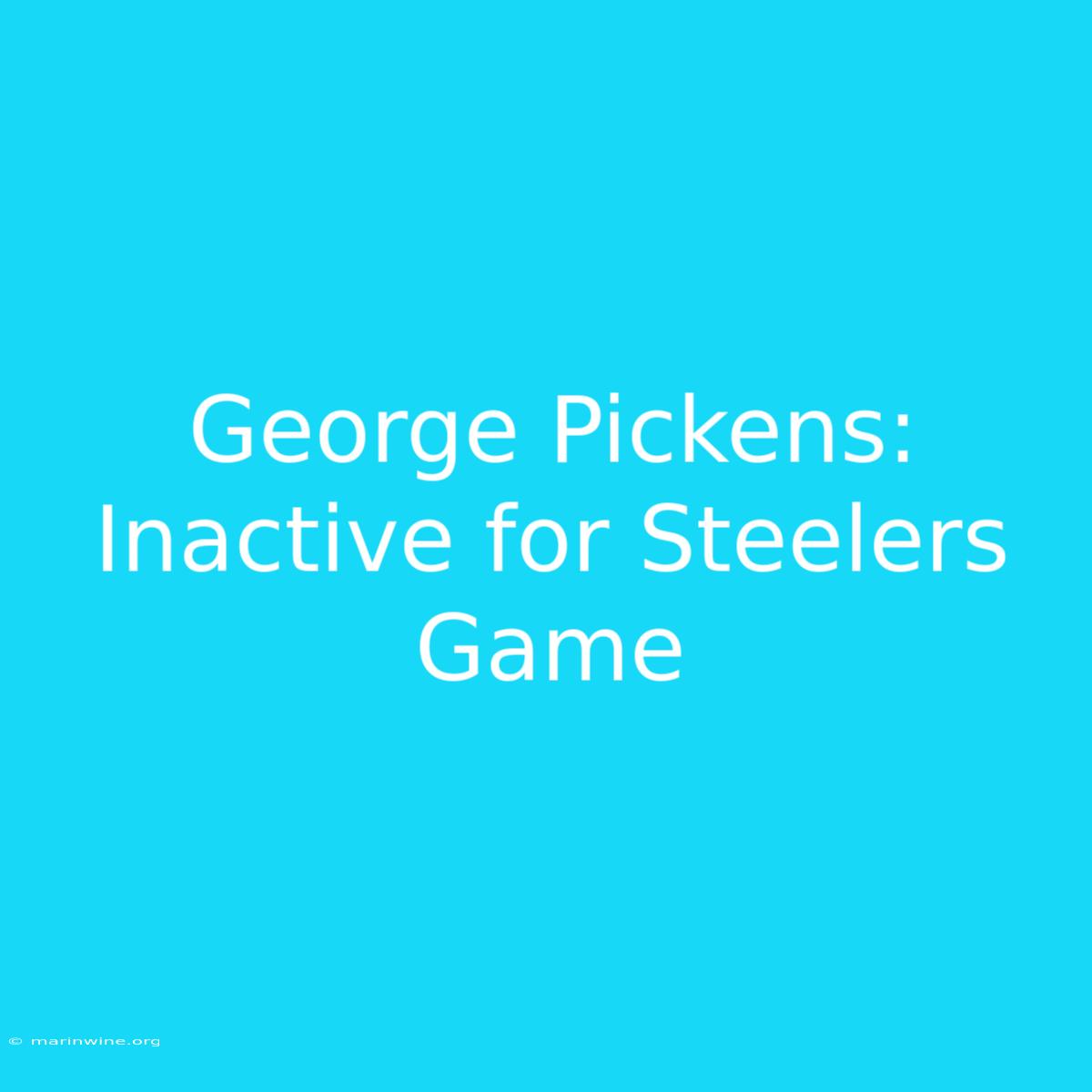 George Pickens: Inactive For Steelers Game