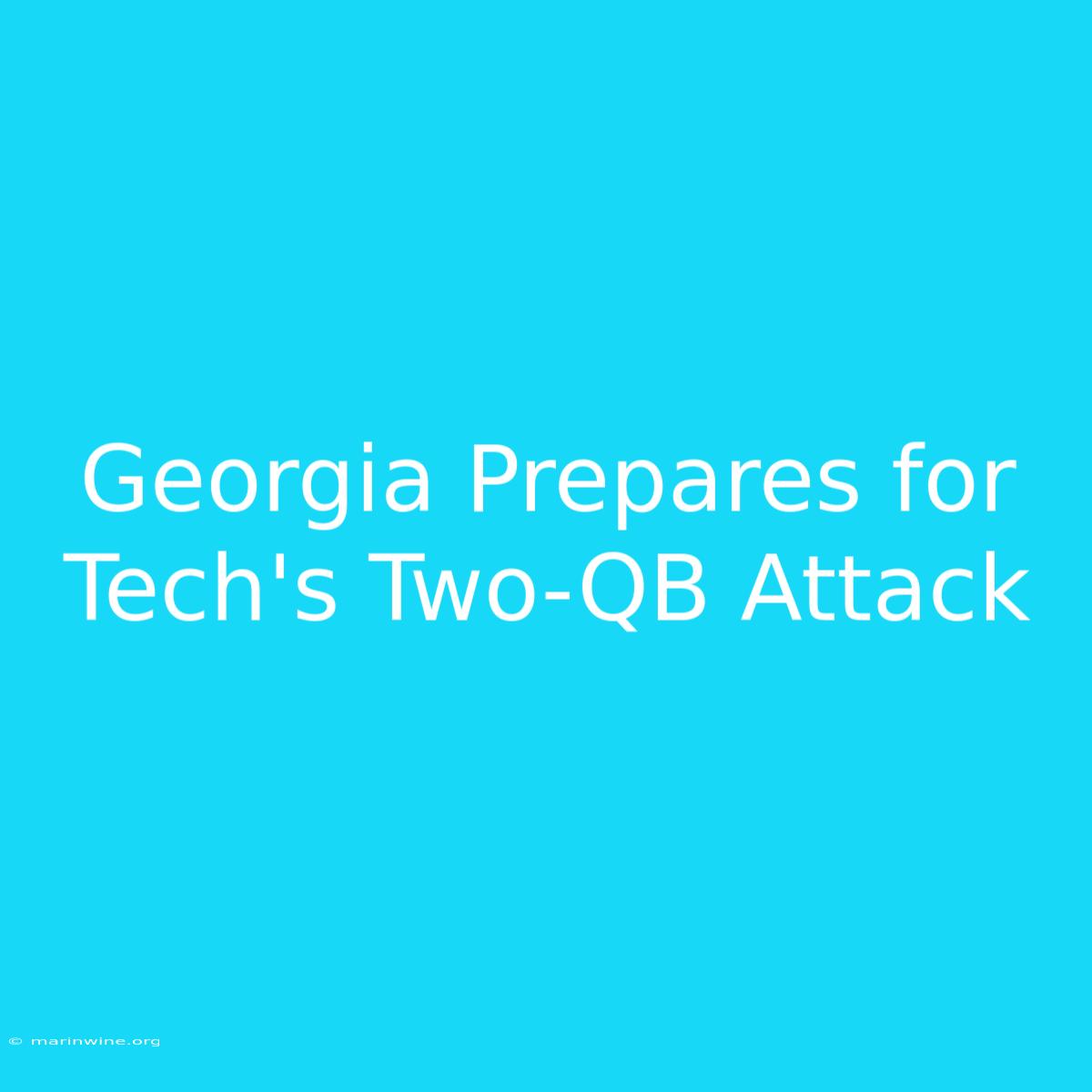 Georgia Prepares For Tech's Two-QB Attack