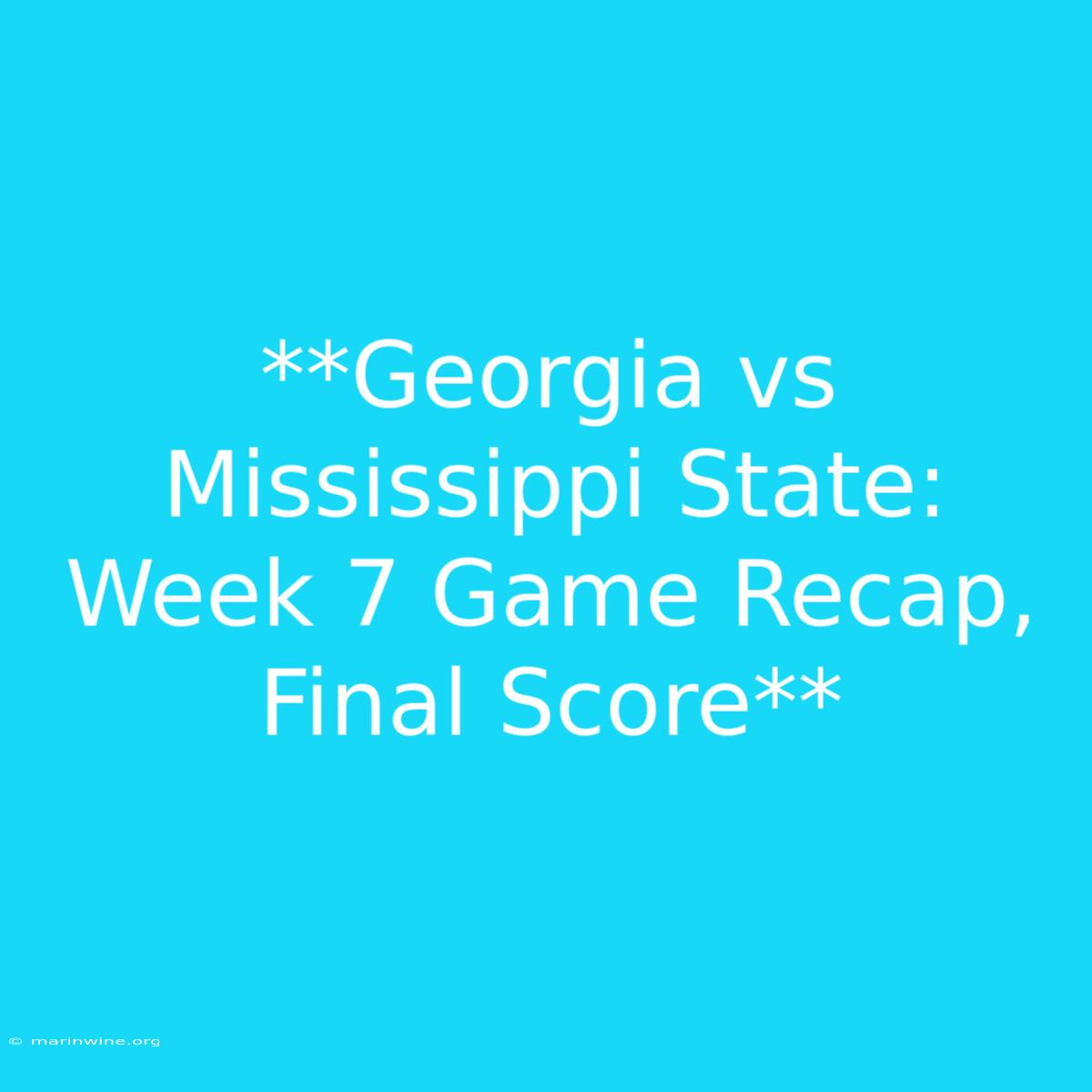 **Georgia Vs Mississippi State: Week 7 Game Recap, Final Score**