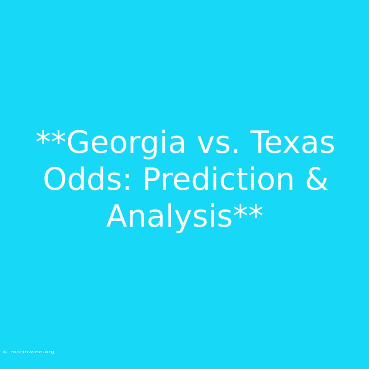 **Georgia Vs. Texas Odds: Prediction & Analysis**