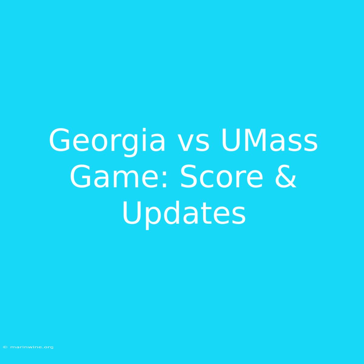 Georgia Vs UMass Game: Score & Updates