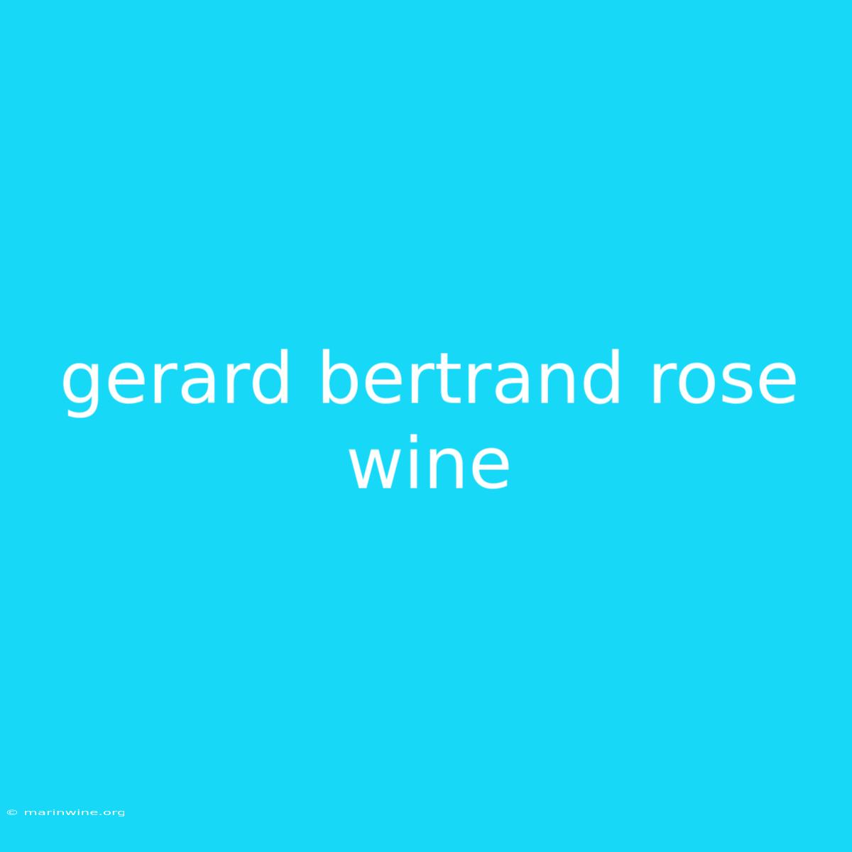 Gerard Bertrand Rose Wine