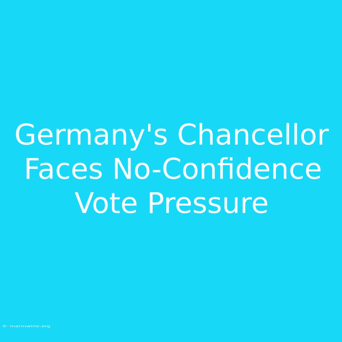 Germany's Chancellor Faces No-Confidence Vote Pressure