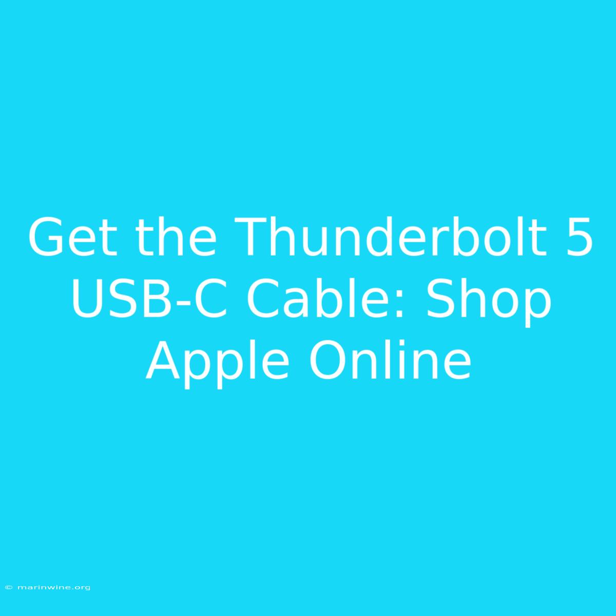 Get The Thunderbolt 5 USB-C Cable: Shop Apple Online 