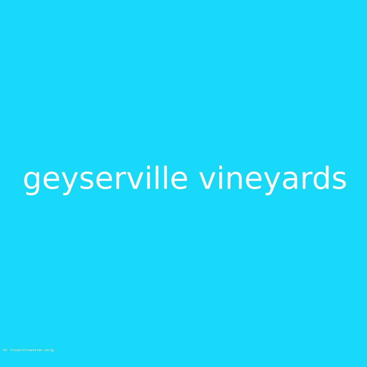 Geyserville Vineyards