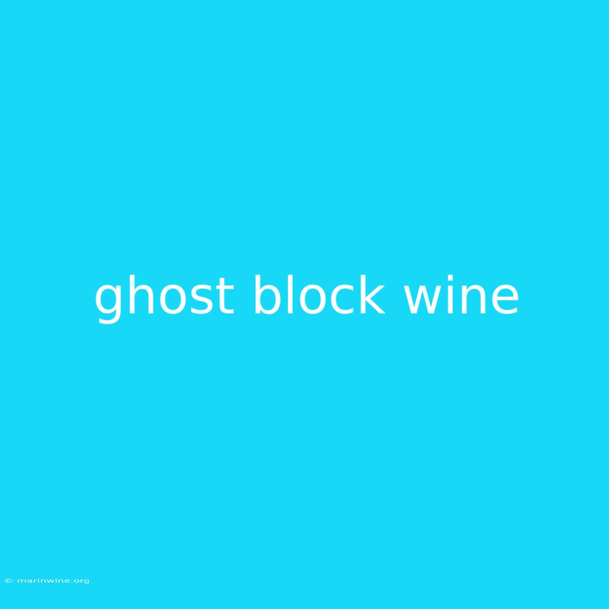 Ghost Block Wine