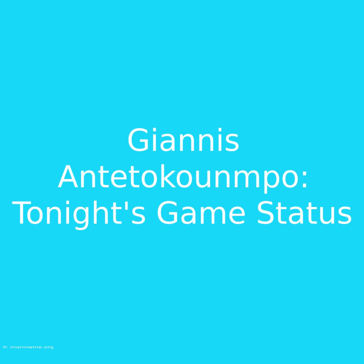 Giannis Antetokounmpo: Tonight's Game Status