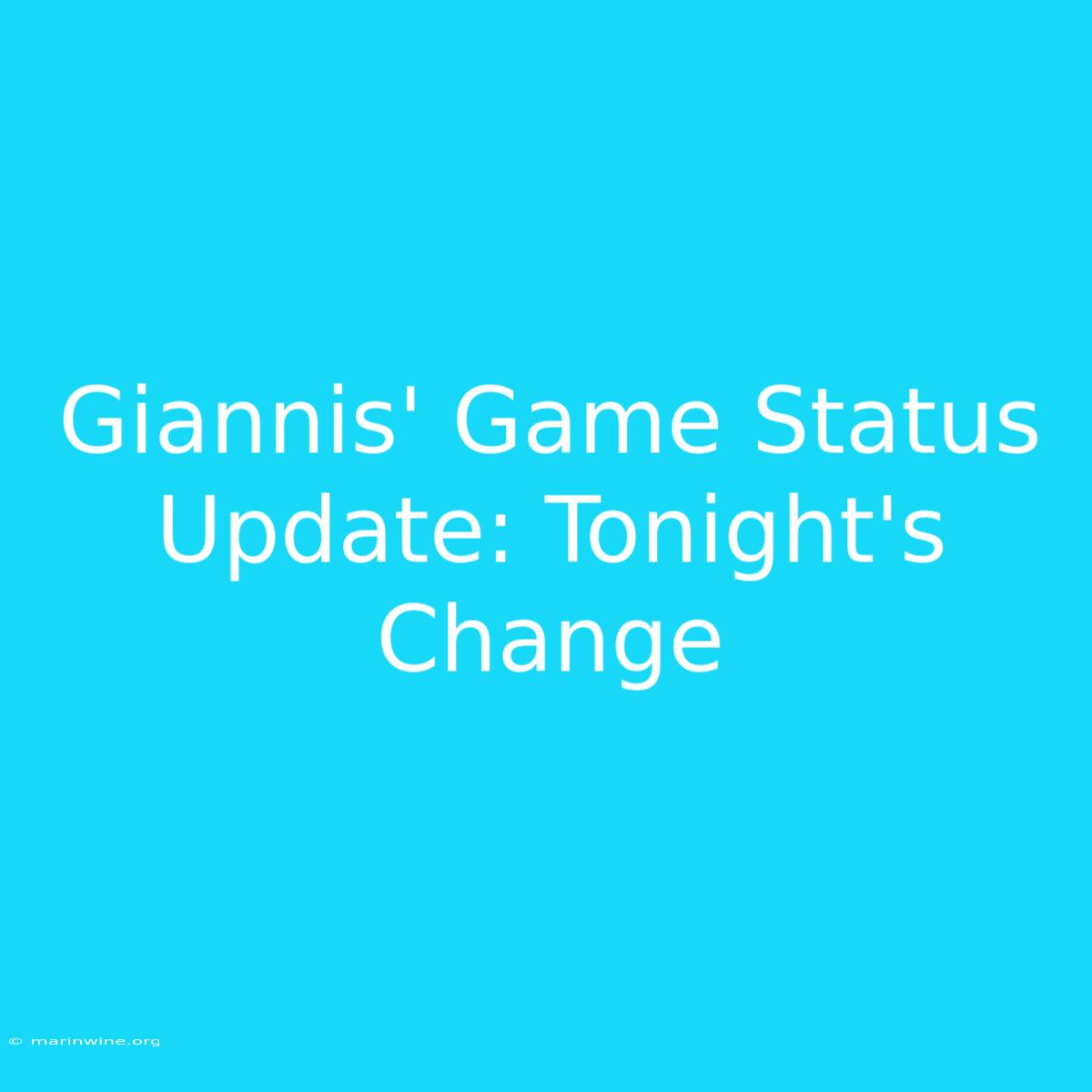 Giannis' Game Status Update: Tonight's Change