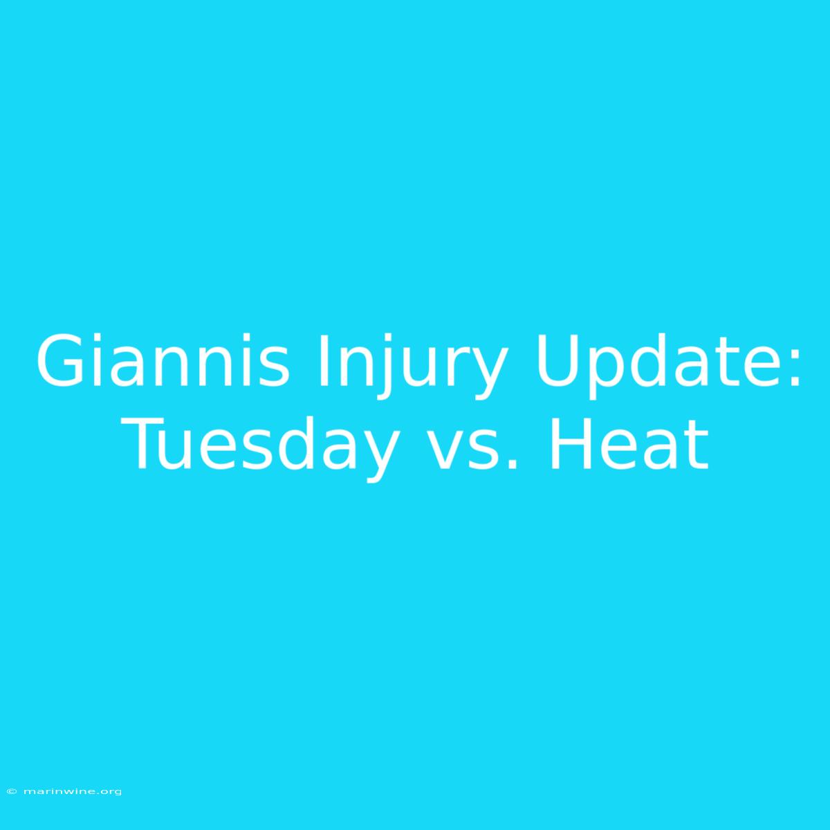 Giannis Injury Update: Tuesday Vs. Heat