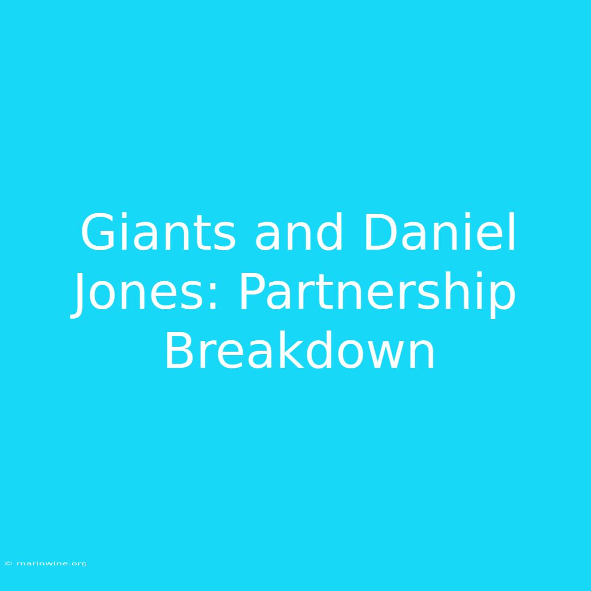 Giants And Daniel Jones: Partnership Breakdown