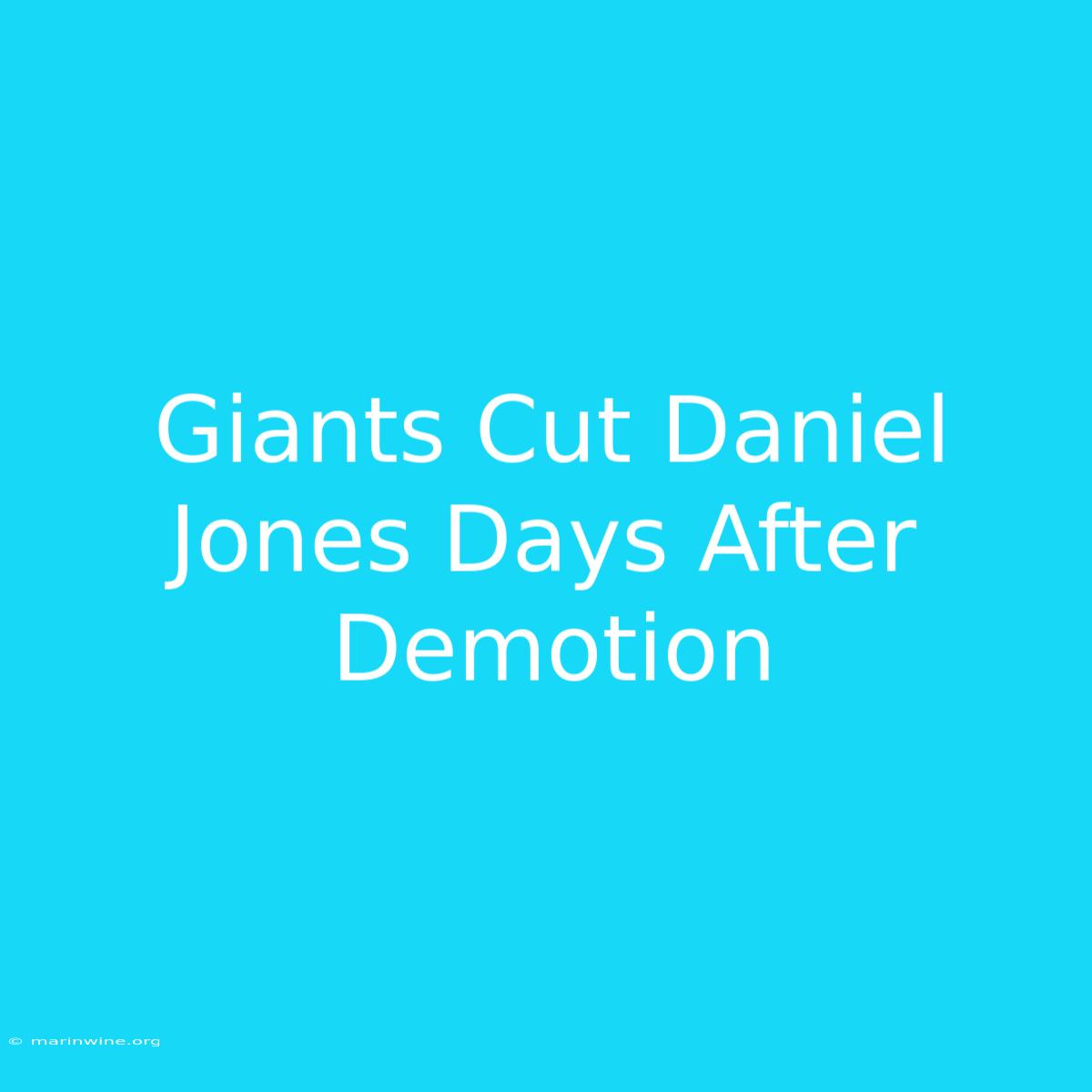 Giants Cut Daniel Jones Days After Demotion