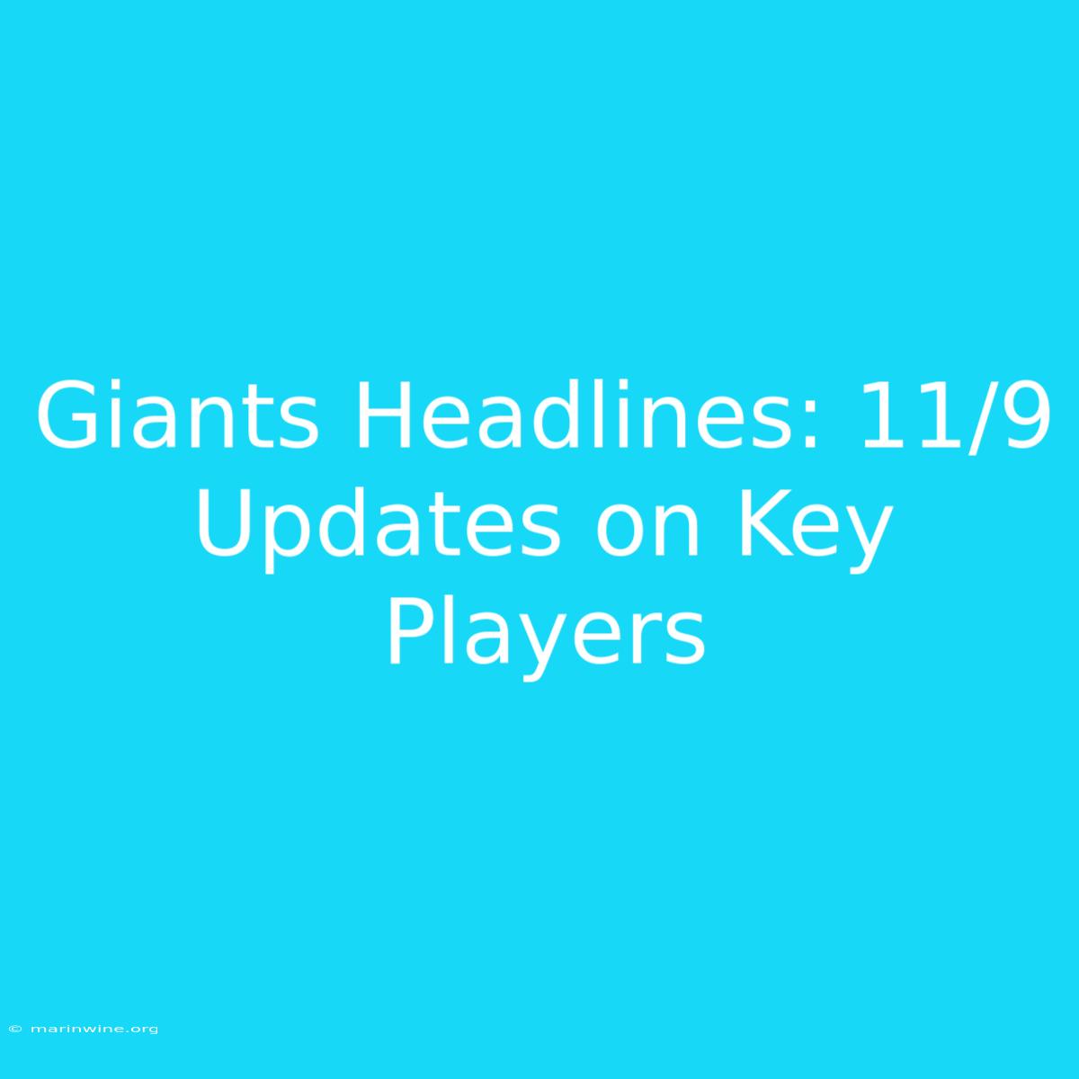 Giants Headlines: 11/9 Updates On Key Players