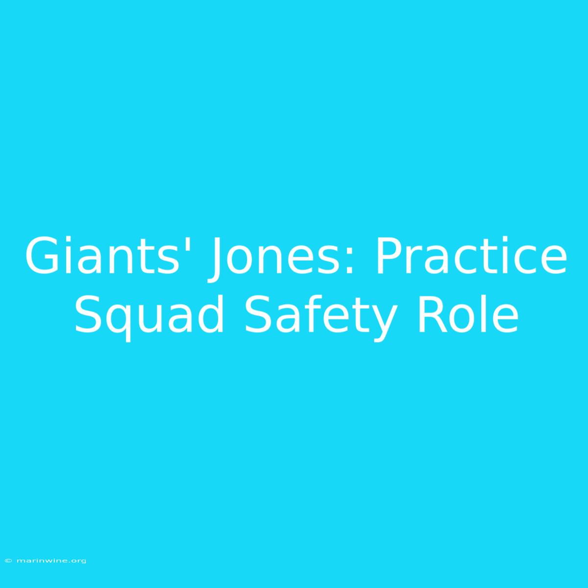 Giants' Jones: Practice Squad Safety Role