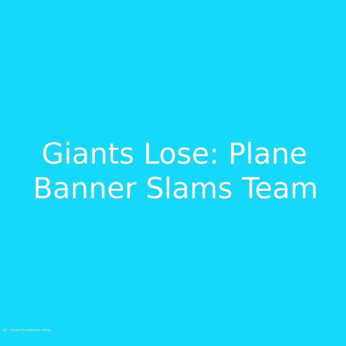 Giants Lose: Plane Banner Slams Team