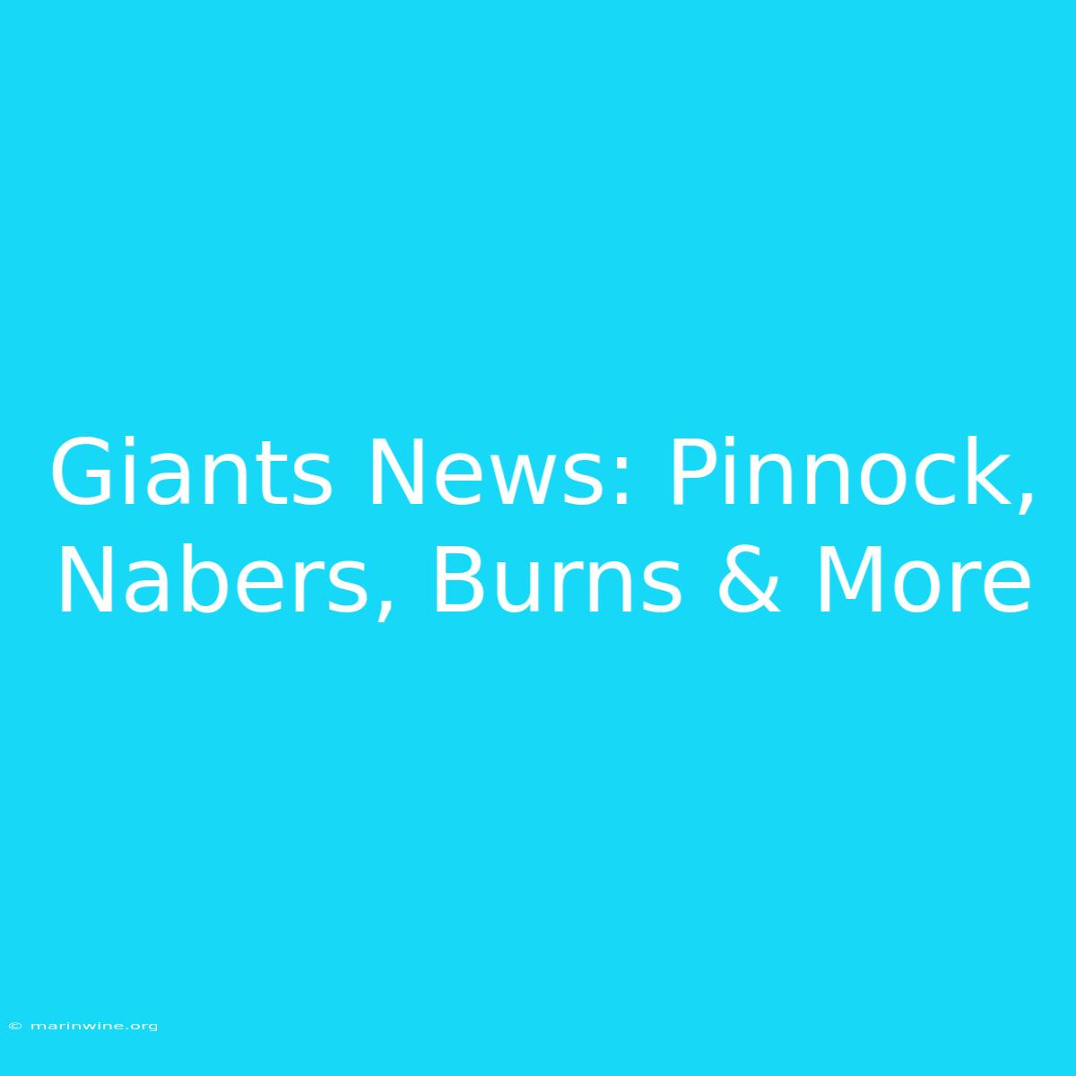 Giants News: Pinnock, Nabers, Burns & More