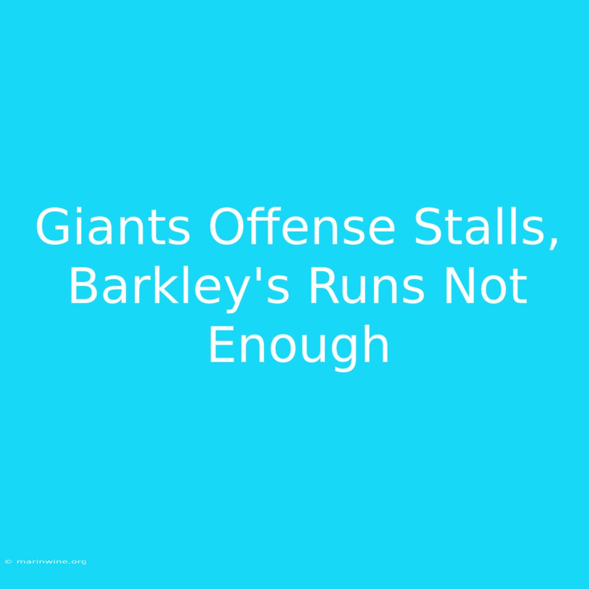 Giants Offense Stalls, Barkley's Runs Not Enough