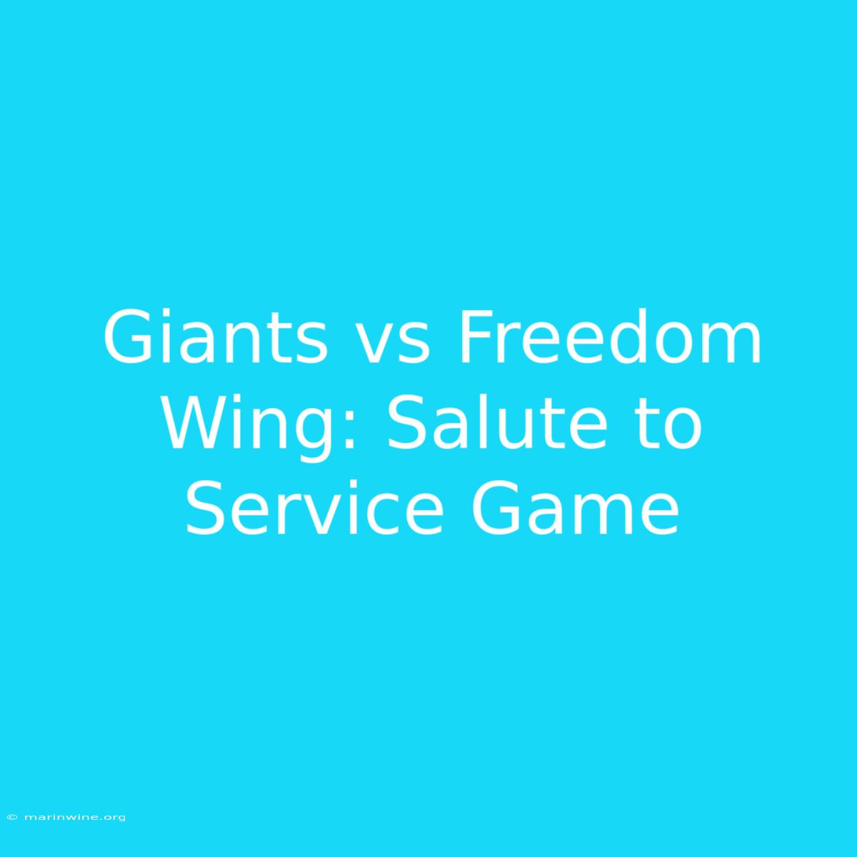 Giants Vs Freedom Wing: Salute To Service Game