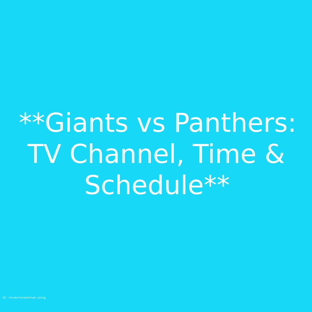 **Giants Vs Panthers: TV Channel, Time & Schedule**