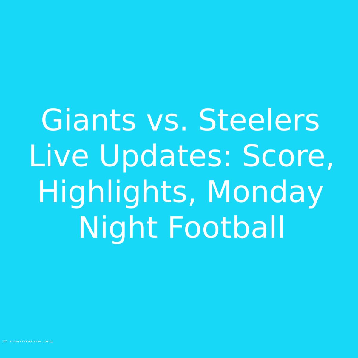 Giants Vs. Steelers Live Updates: Score, Highlights, Monday Night Football