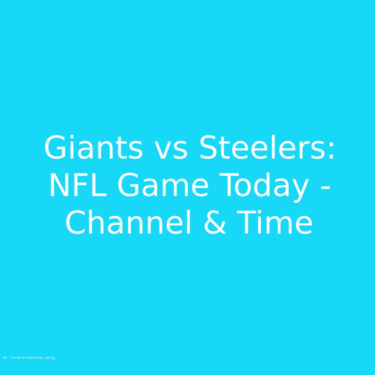 Giants Vs Steelers: NFL Game Today - Channel & Time 