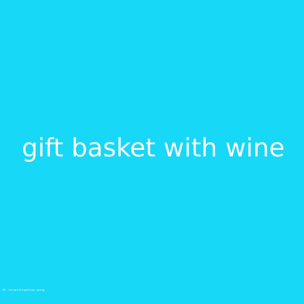 Gift Basket With Wine