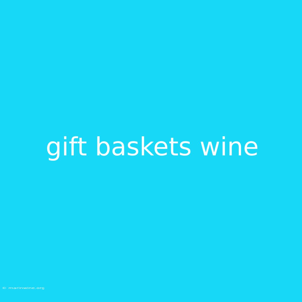 Gift Baskets Wine