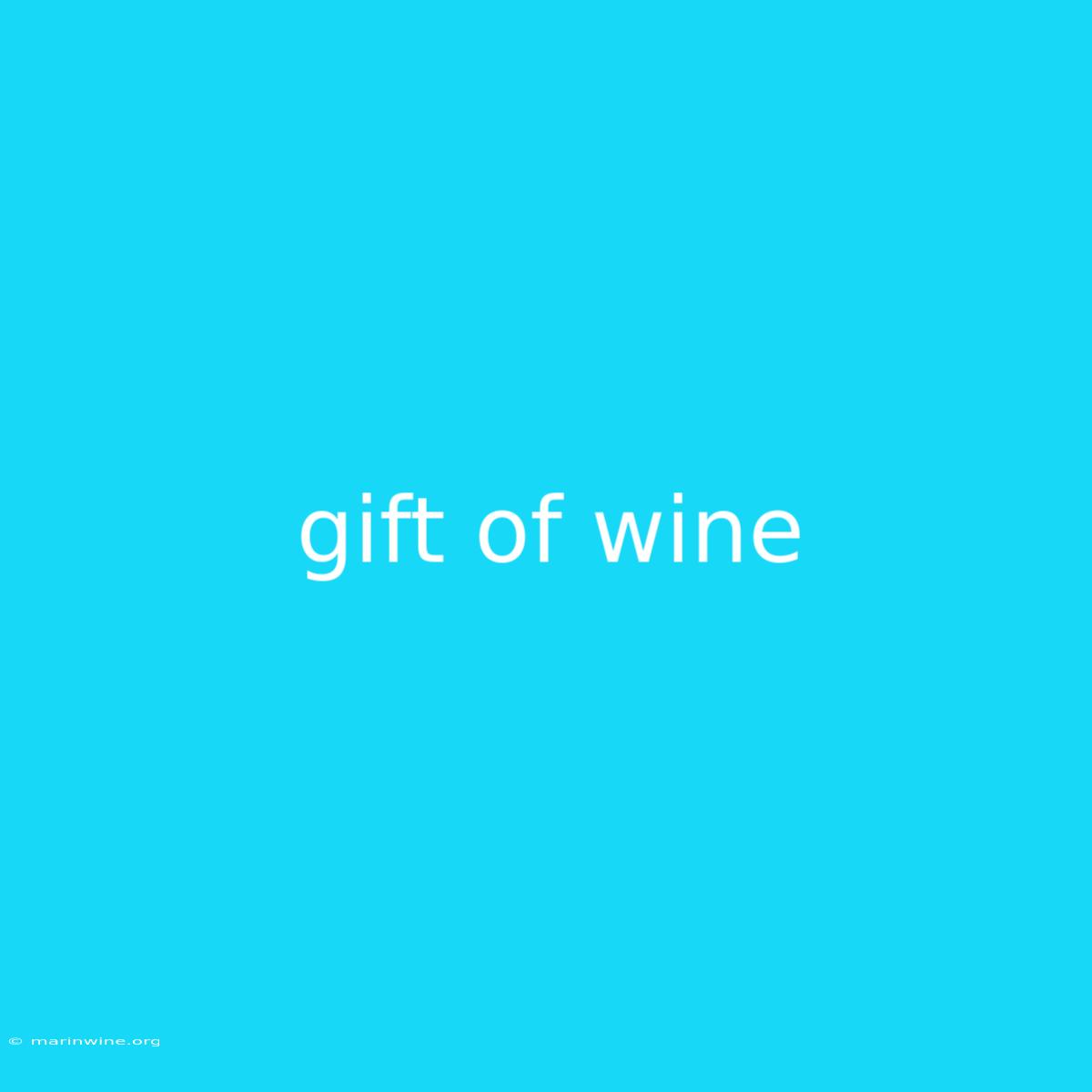 Gift Of Wine