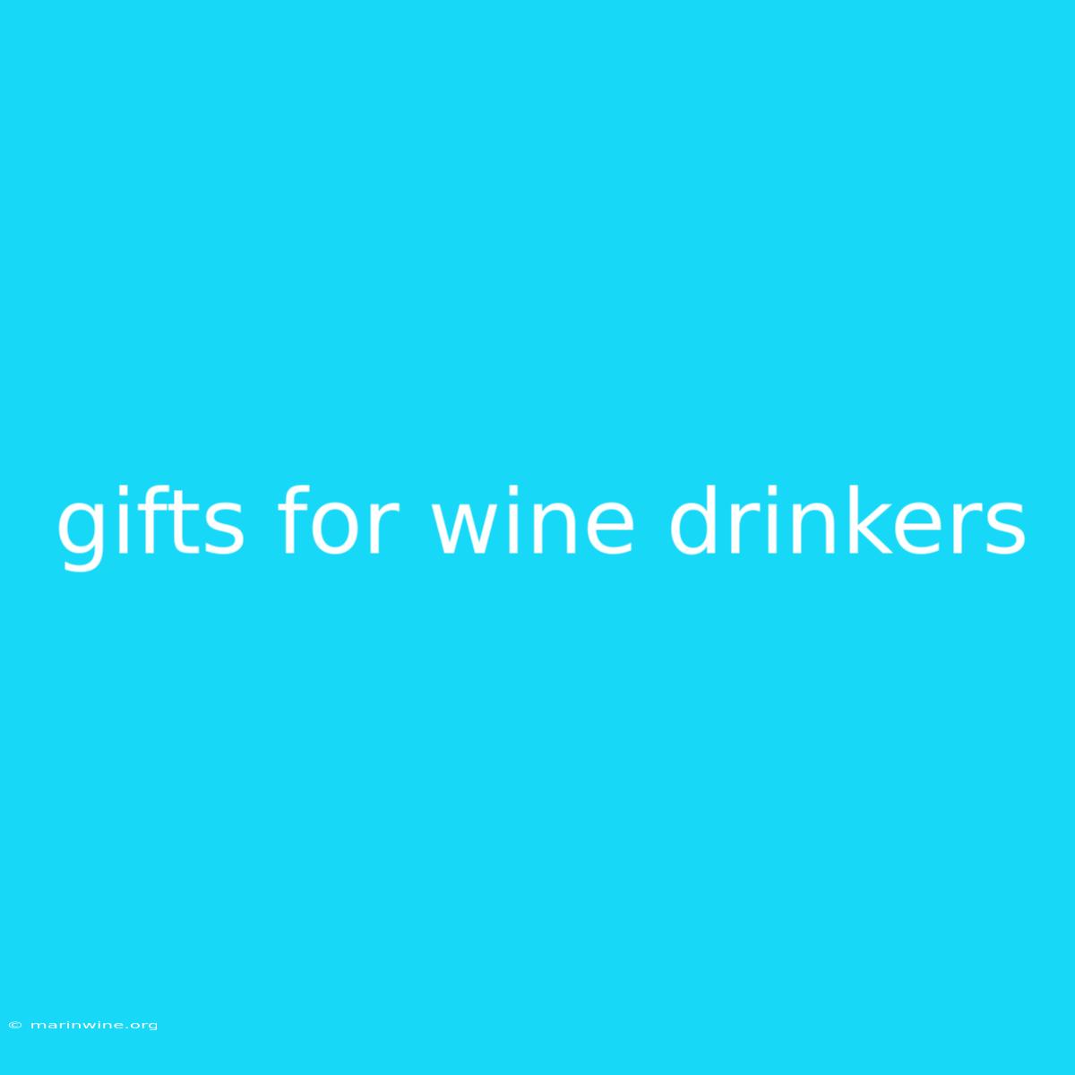 Gifts For Wine Drinkers