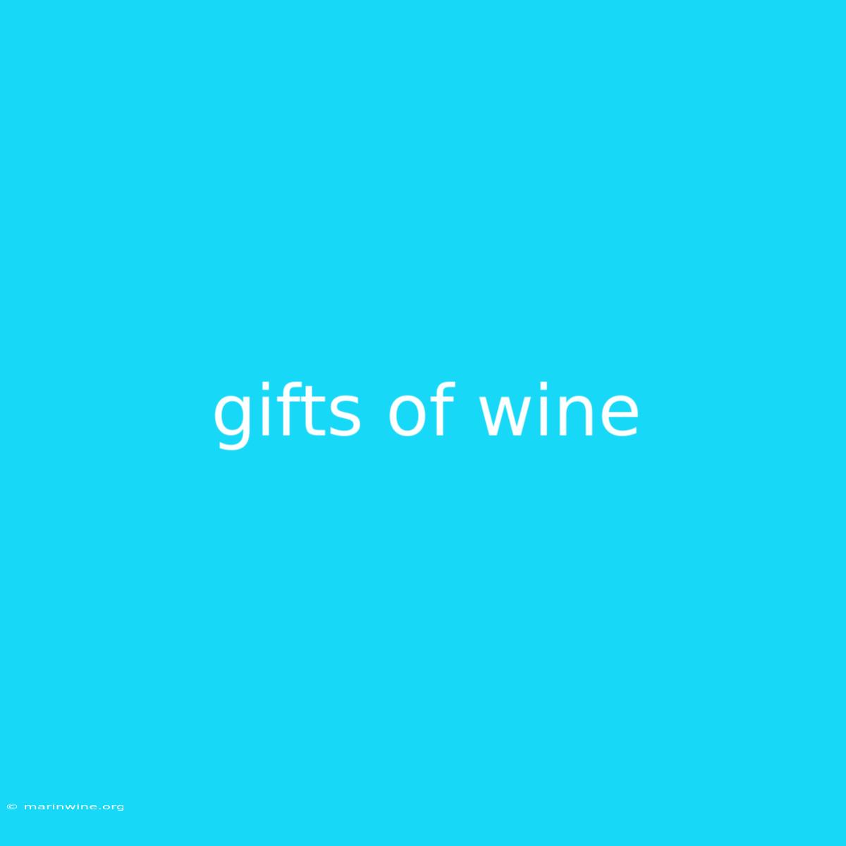 Gifts Of Wine