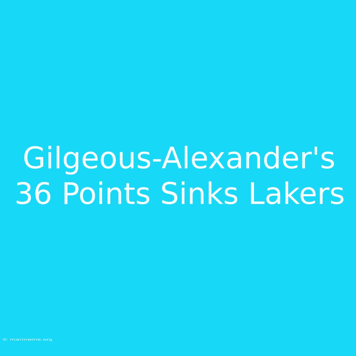 Gilgeous-Alexander's 36 Points Sinks Lakers