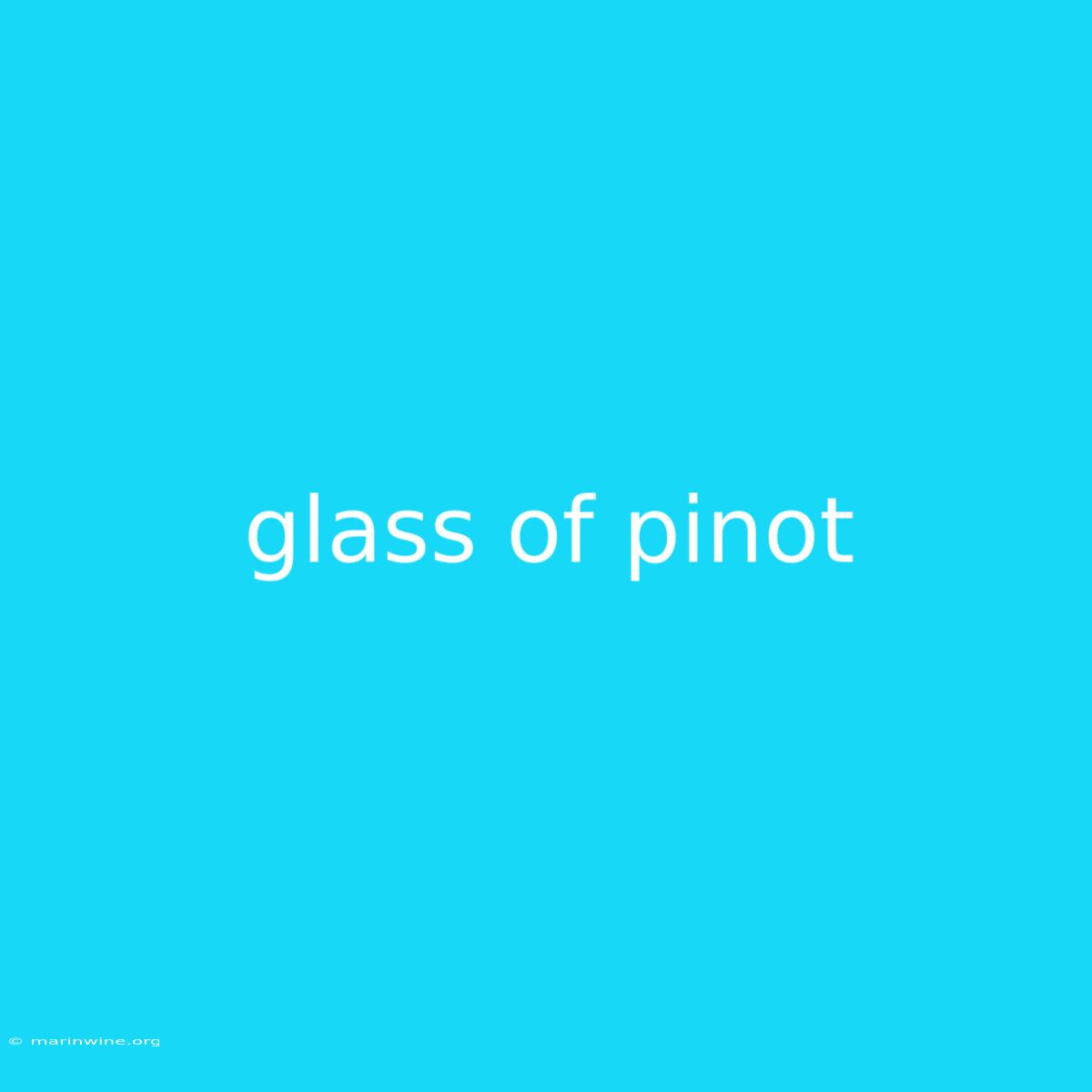 Glass Of Pinot