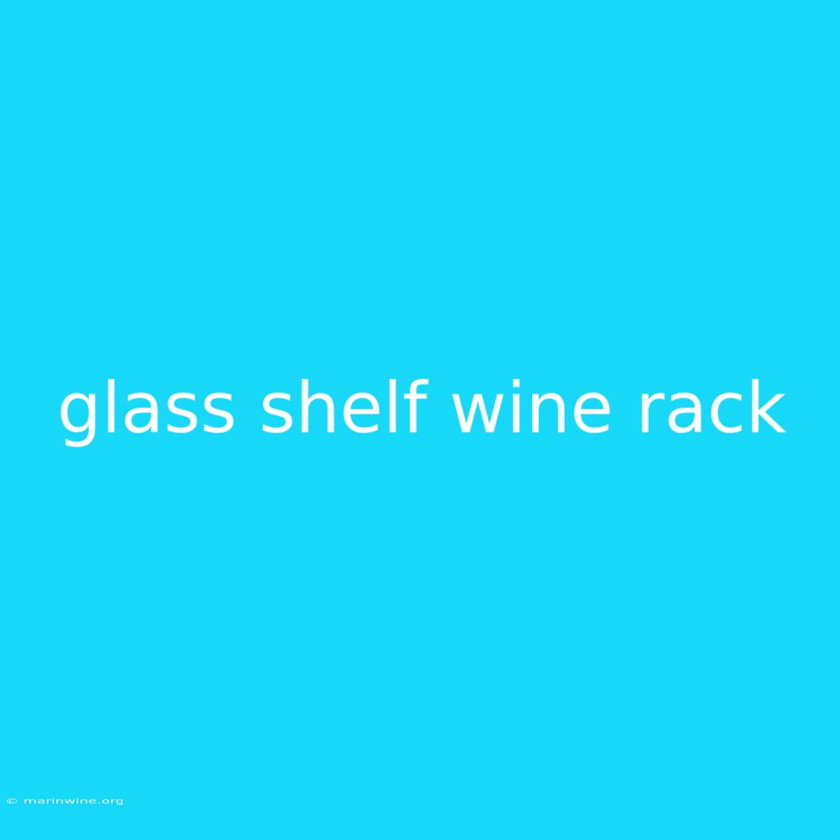 Glass Shelf Wine Rack