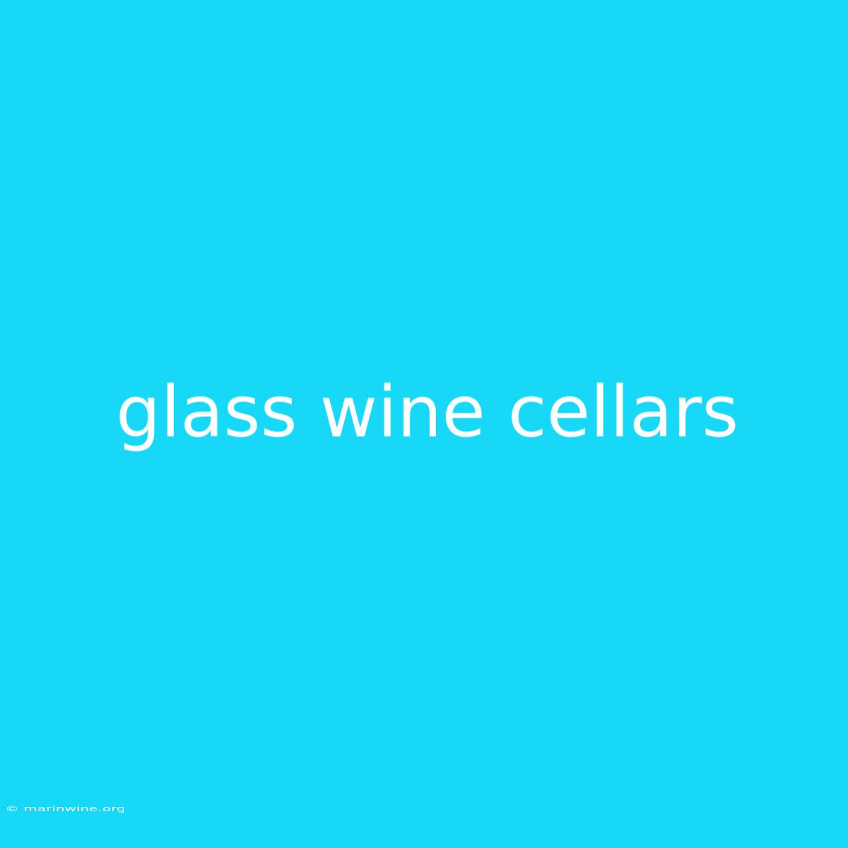 Glass Wine Cellars