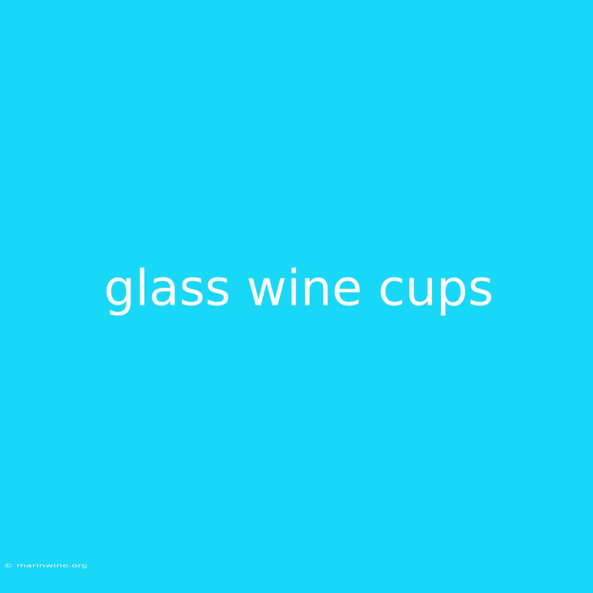 Glass Wine Cups