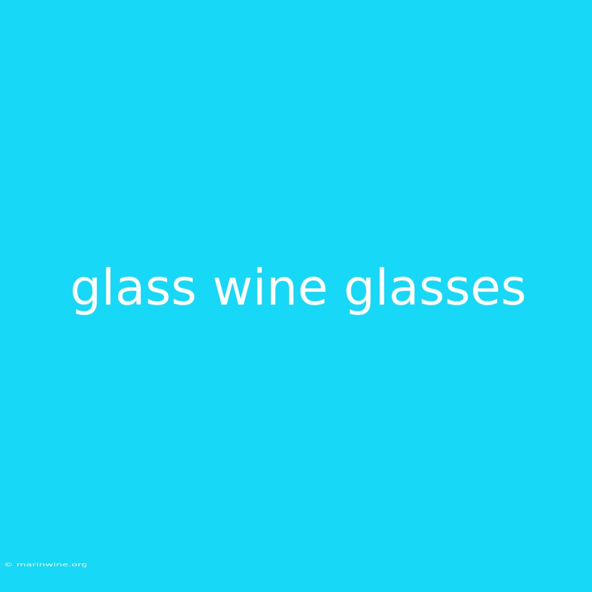 Glass Wine Glasses