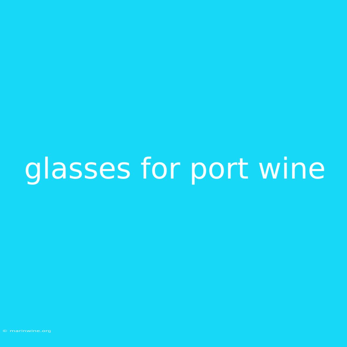 Glasses For Port Wine