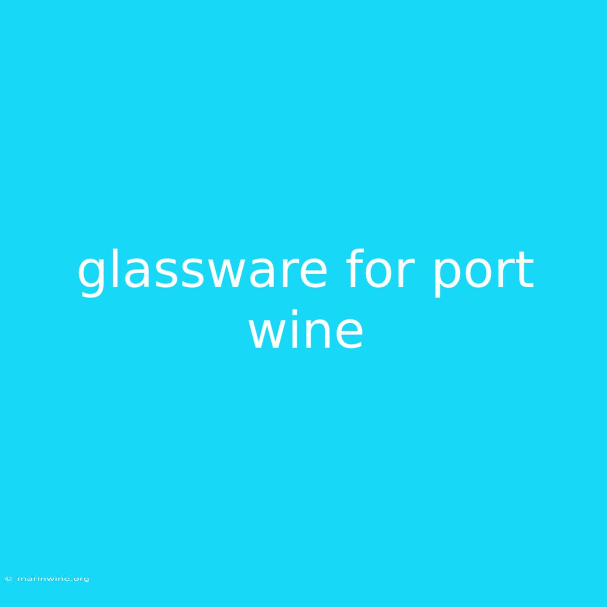 Glassware For Port Wine