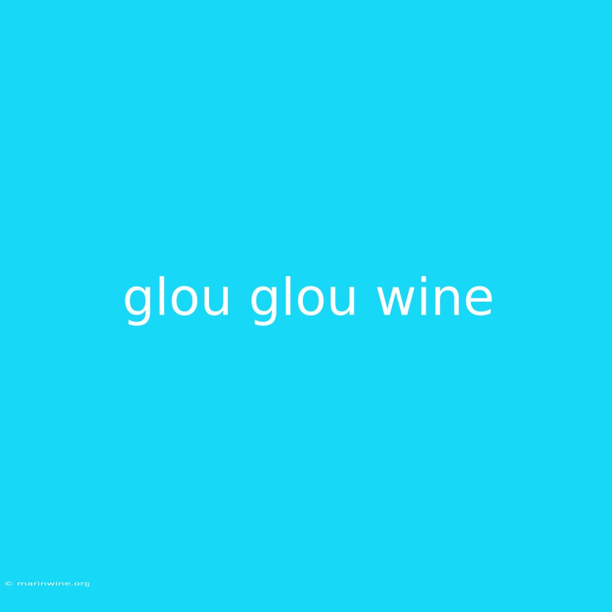 Glou Glou Wine